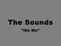 The Sounds - Hit Me The Sounds - Hit Me