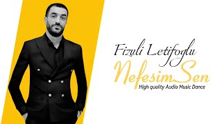 Fizuli Letifoglu Nefesimsen 2023 Resmi Audio Music