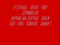 DAY 55 ON ZOMBIE APOCALYPSE ON XBOX 360 (GAMEPLAY)