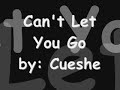 Can't Let You Go by Cueshe