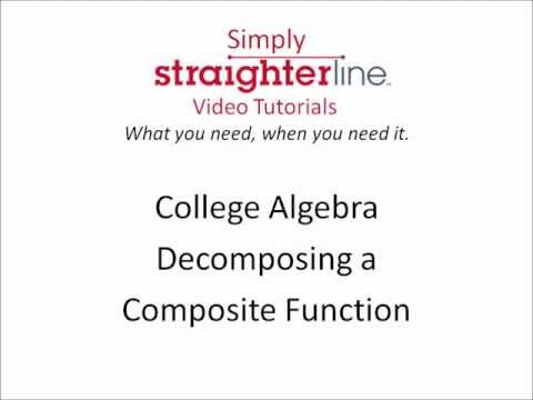 decompose - Learn How to Decompose a Composite Function in this College Algebra tutorial. Watch and learn now! Then take an online College Algebra course at StraighterLi...