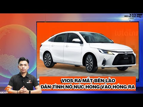 Vios ra mắt bên Lào, dân tình nô nức hóng vào hóng ra! | GearUp Recap 56