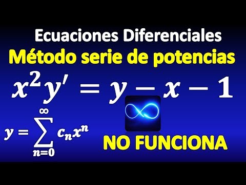 07. Ecuaciones Diferenciales, método de Series de Potencias, EJEMPLO DONDE NO FUNCIONA