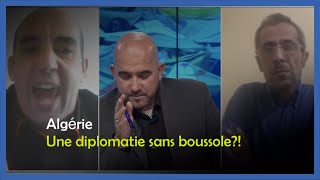 Algérie : Une diplomatie sans boussole ?!