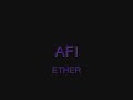AFI-ETHER  full song