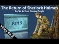 Part 5 - The Return of Sherlock Holmes Audiobook by Sir Arthur Conan Doyle (Adventures 12-13)
