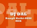 Rangli Kothi DESI MIX