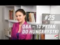 Węgierska randka #25 - Q&amp;A, czyli 10 pytań do hungarystki, które zawsze zadajecie! :)