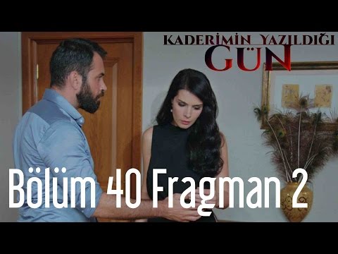 Kaderimin Yazıldığı Gün 40. bölüm 2. fragmanı                                                                                                                                                                                                             