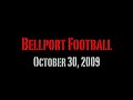Bellport VS West Babylon 10/30/09. State Farm Friday Night Feats contest.