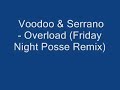 Voodoo & Serrano - Overload (Friday Night Posse Remix)