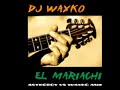 Dj Wayko - El Mariachi (Astroboy vs Wayko mix) Dj Wayko - El Mariachi (Astroboy vs Wayko mix)
