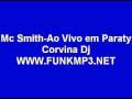 videos de MC SMITH-AO VIVO EM PARATY (PART 1) CORVINA DJ E FUNKMP3.NET