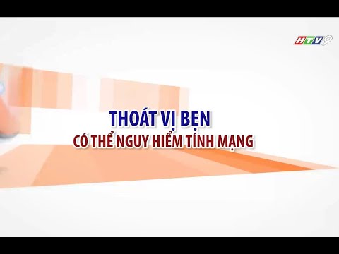 Thoát vị bẹn - Bệnh tưởng nhẹ nhưng có thể nguy...