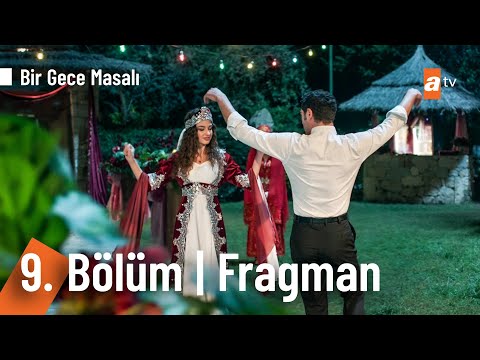 Bir Gece Masalı 9. Bölüm Fragmanı                                                                                                                                                                                                                         