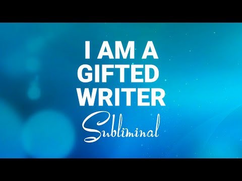 I Am A GIFTED WRITER - Subliminal Messages For Writers | Updated for 2019
