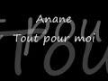 Anane tout pour moi