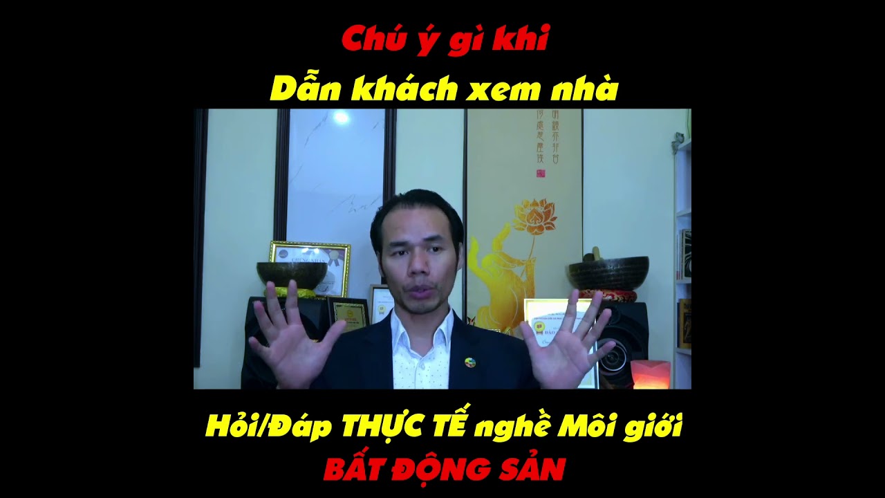 Những lưu ý khi dẫn khách đi xem nhà | Khoá học Môi giới BĐS