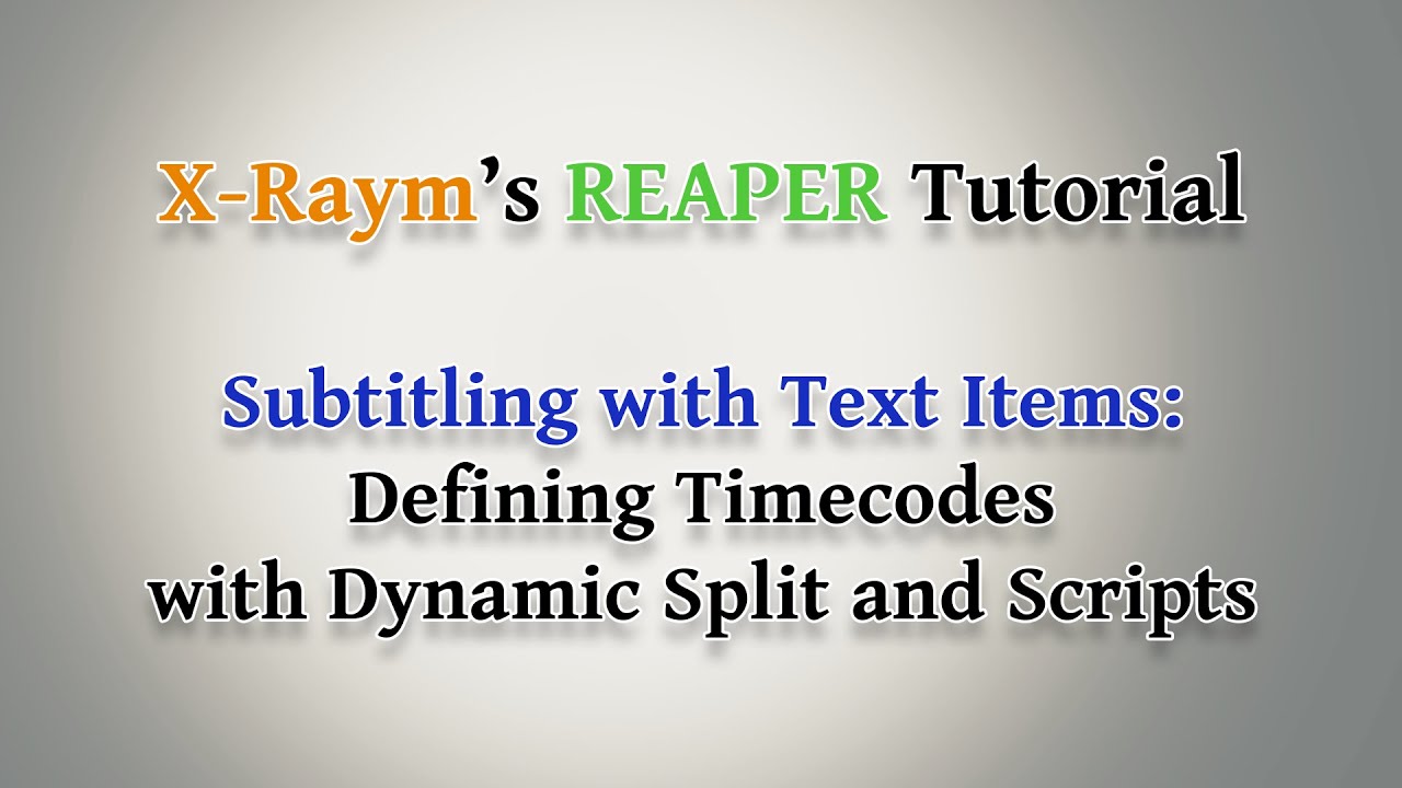 REAPER v5, Text Items and Scripts Subtitling, Faster Than Ever
