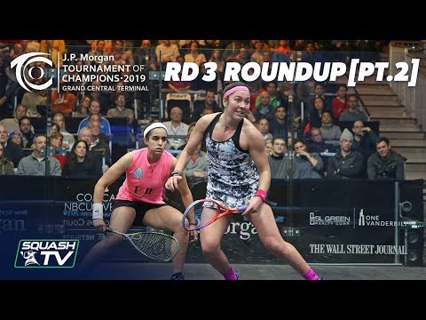 Squash: Tournament of Champions 2019 - Women's Rd 3 Roundup [Pt.2]