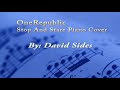 OneRepublic - Stop And Stare Piano Cover By David Sides