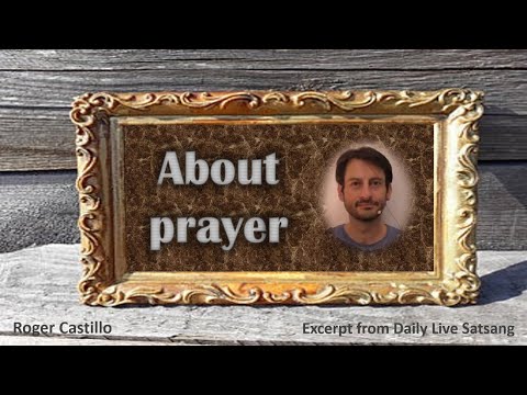 Roger Castillo Video: How Does Prayer Work In a Non-Dual World?
