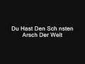 Du Hast Den Sch nsten Arsch Der Welt Du Hast Den Sch nsten Arsch Der Welt