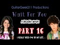 Wait For You // A Nelena Movie [PART 16]