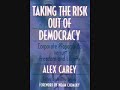 Alex Carey \"Corporations and Propaganda\" Pt 1