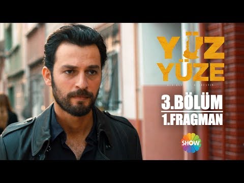 Yüz Yüze 3. Bölüm Fragmanı                                                                                                                                                                                                                                