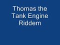 Thomas The Tank Engine Riddem remix Thomas The Tank Engine Riddem remix