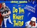 DO THE RIGHT THING - KARDINAL & CLINTON SPARKS \ DO THE RIGHT THING - KARDINAL & CLINTON SPARKS \