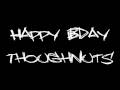 videos de happy b day Thoughnuts  - Sorry for this shit