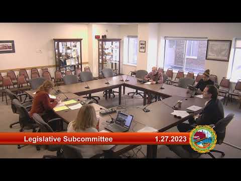 1.27.2023 Legislative Subcommittee