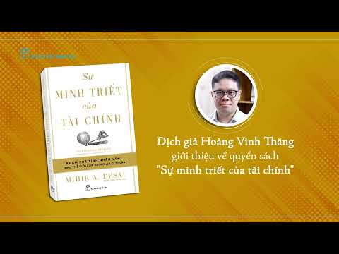 Dịch giả Vinh Thăng giới thiệu cuốn sách SỰ MINH TRIẾT CỦA TÀI CHÍNH