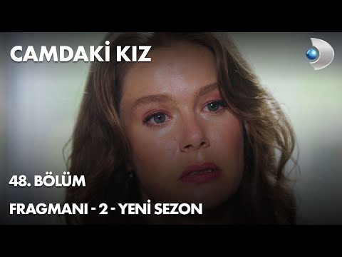 Camdaki Kız 48. Bölüm 2. Fragmanı                                                                                                                                                                                                                         