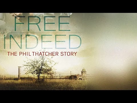 Free Indeed: The Phil Thatcher Story | Anthony Morino, Paul Martin, Tony Morino