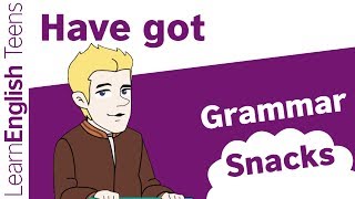 Grammar Snacks: Have got