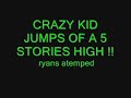 jumping of 5stories high