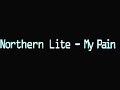 Northern Lite - My Pain Northern Lite - My Pain