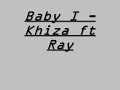 Baby I - Khiza Baby I - Khiza