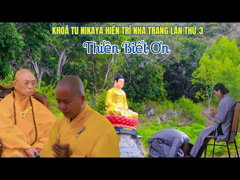 Thiền Biết Ơn - Khoá Tu NIKAYA Hiền Trí Nha Trang Lần 3