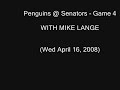 Penguins @ Senators Game 4 with Mike Lange!