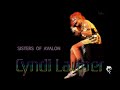 Cyndi Lauper - Sisters Of Avalon