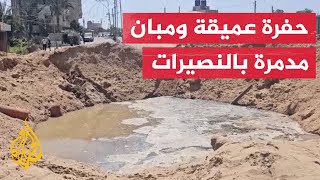 آثار الدمار الذي ألحقه جيش الاحتلال في مخيم النصيرات