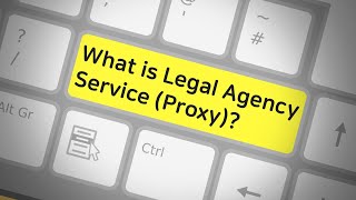 What is Legal Agency Service (Proxy)?
