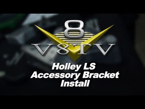 Holley LS Engine Front Drive Accessory Bracket Install Video V8TV