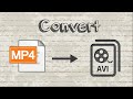 How to convert MP4 video to AVI format How to convert MP4 video to AVI format