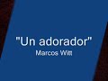 Un adorador Marcos Witt