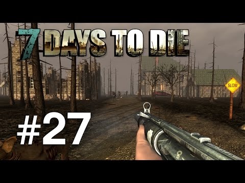 7 Days to Die | Episodul 27